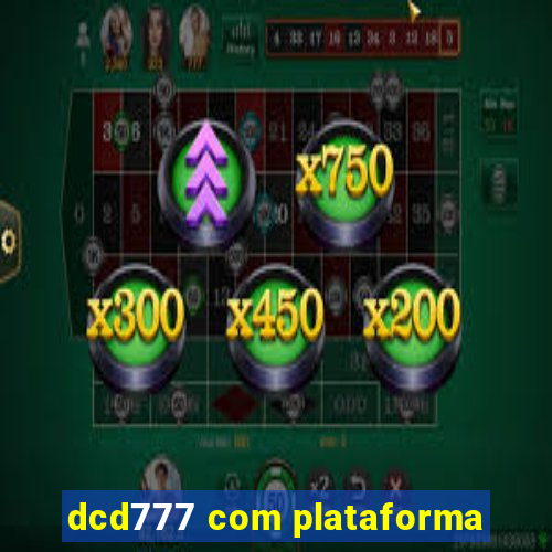 dcd777 com plataforma